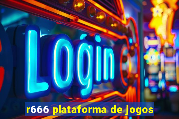 r666 plataforma de jogos