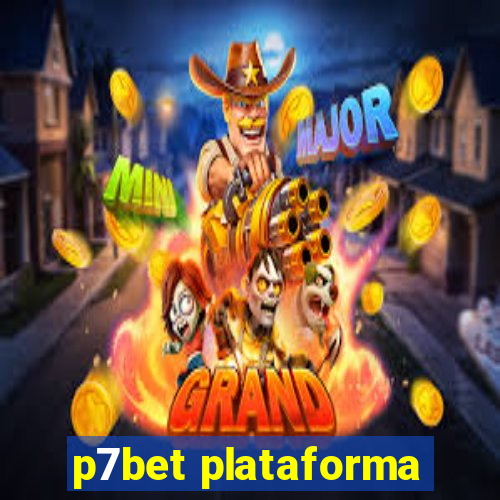 p7bet plataforma