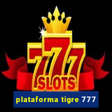 plataforma tigre 777