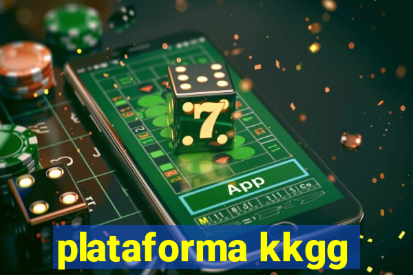 plataforma kkgg