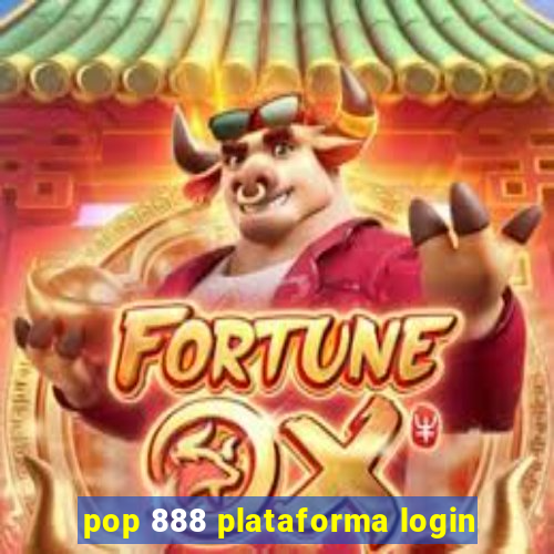 pop 888 plataforma login