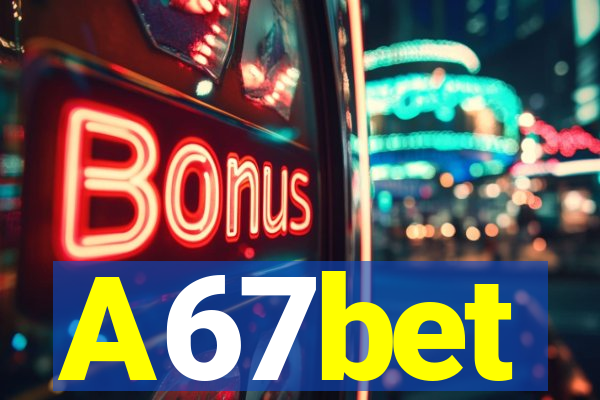 A67bet