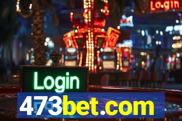 473bet.com