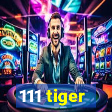 111 tiger