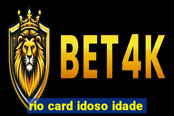 rio card idoso idade