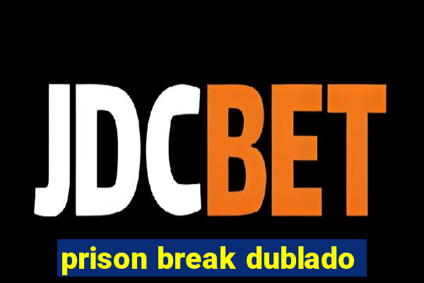 prison break dublado