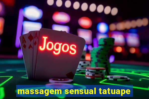 massagem sensual tatuape