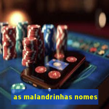 as malandrinhas nomes