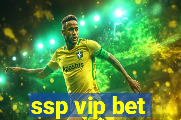 ssp vip bet