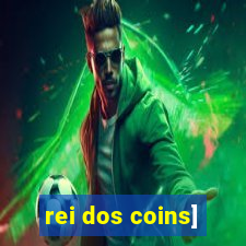 rei dos coins]