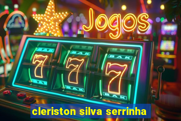 cleriston silva serrinha