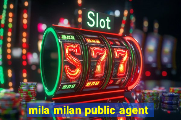 mila milan public agent