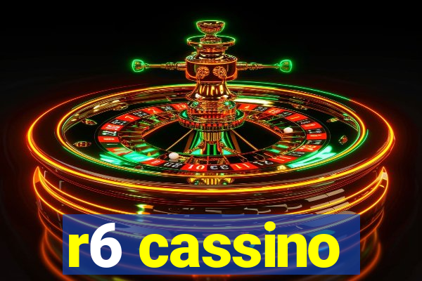 r6 cassino