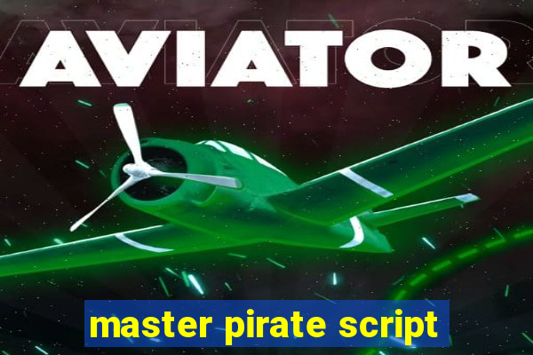 master pirate script