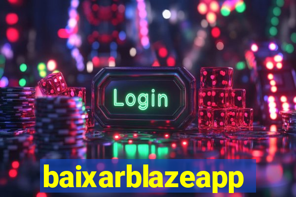 baixarblazeapp