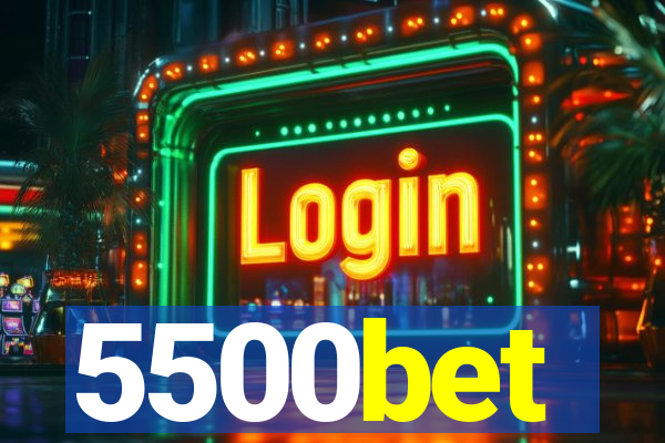 5500bet