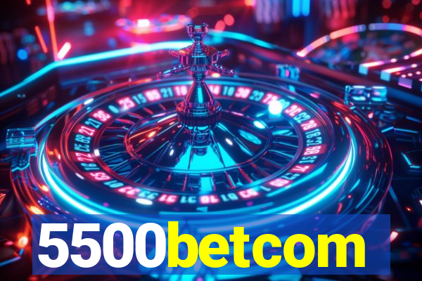 5500betcom