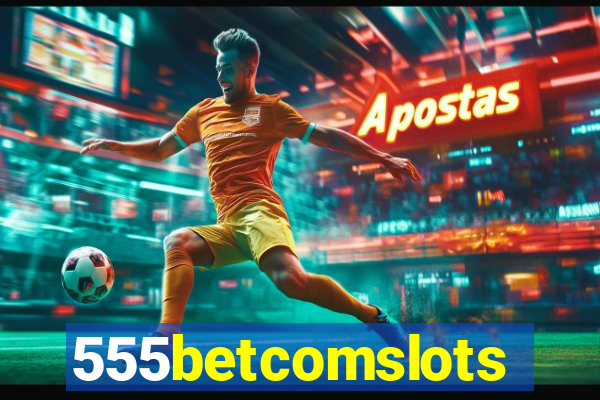 555betcomslots