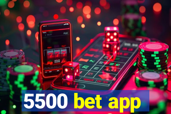 5500 bet app