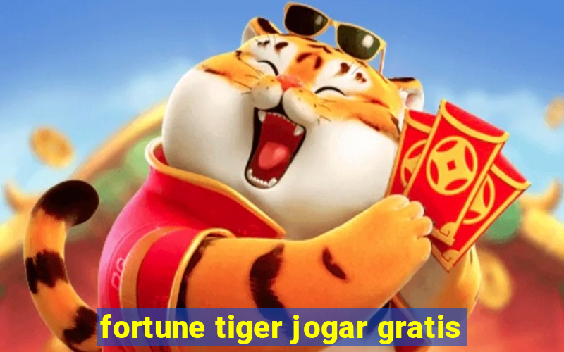 fortune tiger jogar gratis