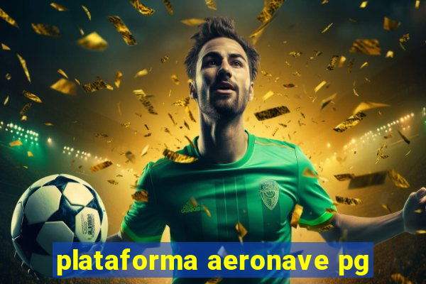 plataforma aeronave pg