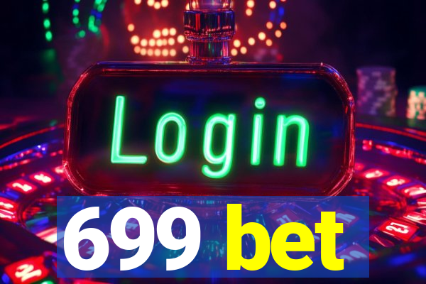 699 bet