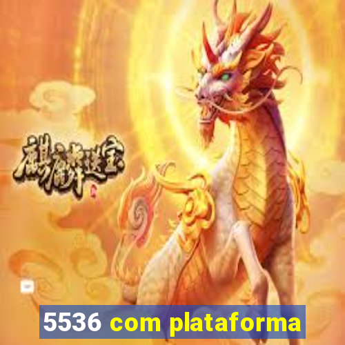 5536 com plataforma