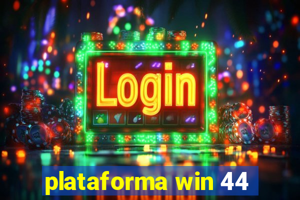 plataforma win 44