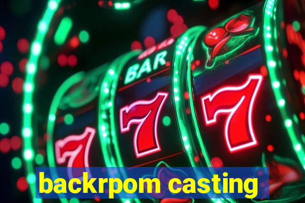 backrpom casting