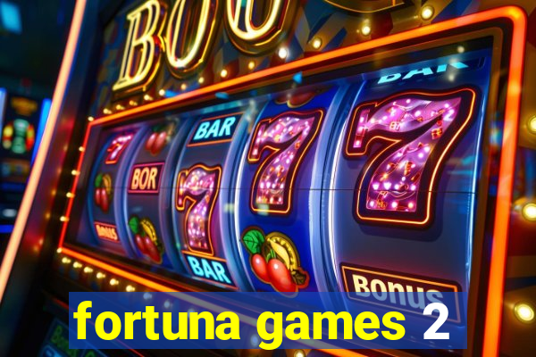 fortuna games 2