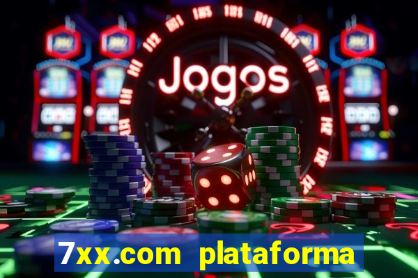 7xx.com plataforma de jogos