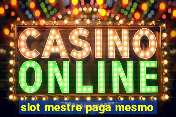 slot mestre paga mesmo