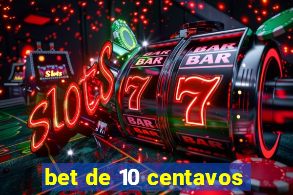 bet de 10 centavos