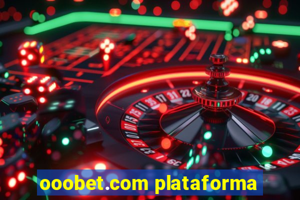 ooobet.com plataforma