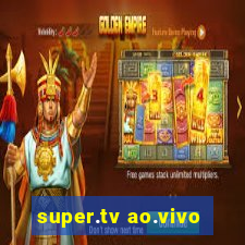 super.tv ao.vivo