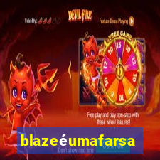 blazeéumafarsa