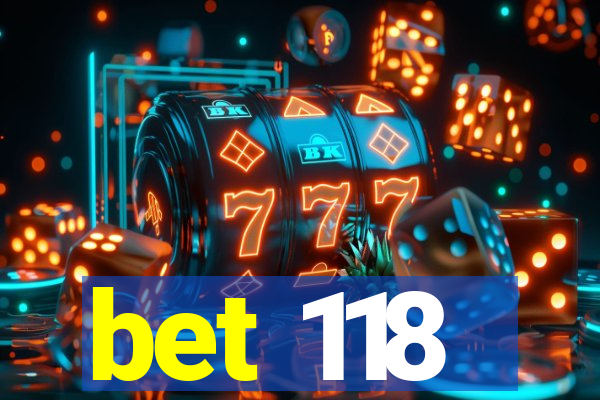 bet 118