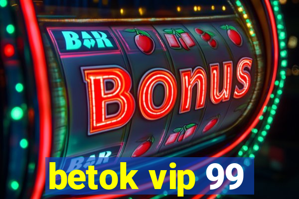 betok vip 99