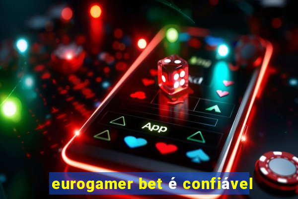 eurogamer bet é confiável