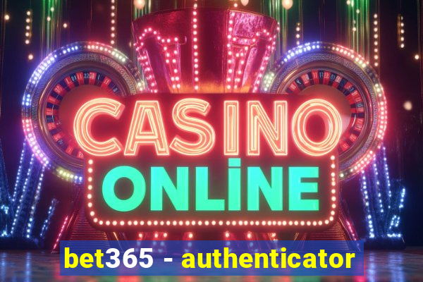 bet365 - authenticator