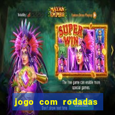 jogo com rodadas gratis sem deposito