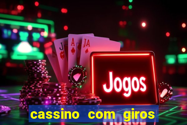 cassino com giros gratis sem deposito