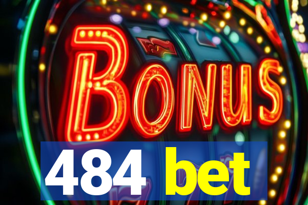 484 bet