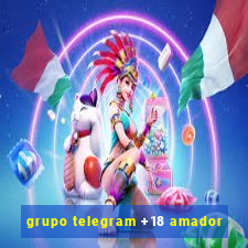 grupo telegram +18 amador