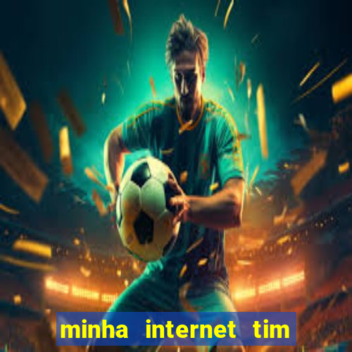 minha internet tim beta acabou como contratar mais