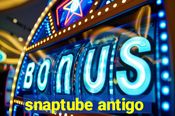 snaptube antigo