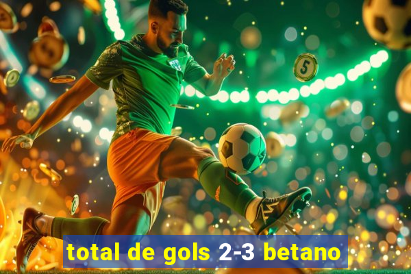 total de gols 2-3 betano