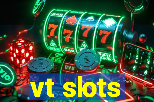 vt slots