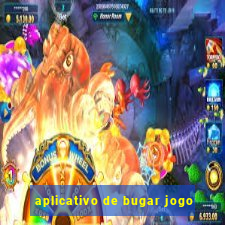 aplicativo de bugar jogo