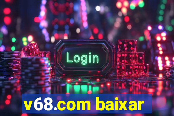 v68.com baixar